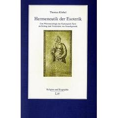 Hermeneutik der Esoterik. Eine Ph�nomenologie des Kartenspiels Tarot als Beitrag zum Verst�ndnis von Parareligiosit�t