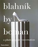 Blahnik by Boman : a photographic conversation