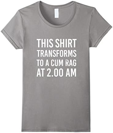 Women's Featured: This shirt transforms to a cum rag at 2 funny Tee XL Slate