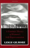 Autobiographics: A Feminist Theory of Womens Self-Representation (Reading Women Writing)