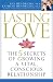 Lasting Love: The 5 Secrets of Growing a Vital, Conscious Relationship