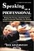 Speaking as a Professional: Enhance Your Therapy or Coaching Practice through Presentations, Workshops, and Seminars