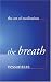 The Breath (Art of Meditation)
