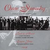 Oscar Shumsky: Portrait Of A Legendary Violinist