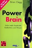Power Brain - Sofort mehr Kreativit&auml;t, Ged&auml;chtnis und Wissen. - Brian Clegg