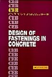 Design of fastenings in concrete : design guide