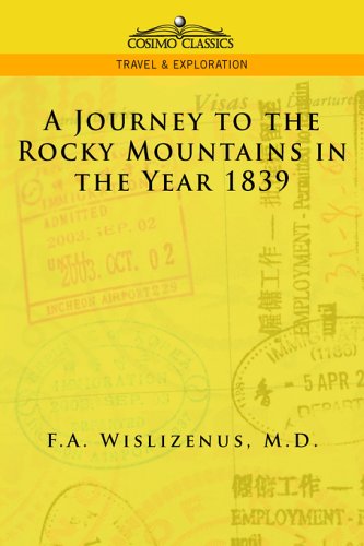 A Journey to the Rocky Mountains in the Year 1839 (Cosimo Classics Travel & Exploration)