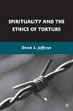 Spirituality and the Ethics of Torture