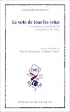 Le vote de tous les refus : Les �lections pr�sidentielle et l�gislatives de 2002