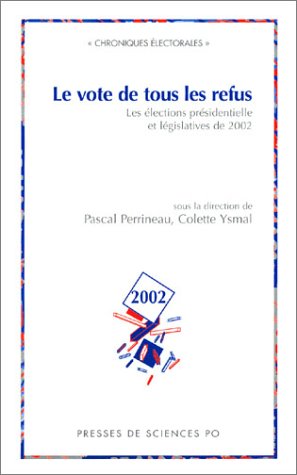 Le vote de tous les refus : Les élections présidentielle et législatives de 2002