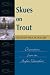 Book Skues on Trout: Observations from an Angler Naturalist (Fly-Fishing Classics Series)