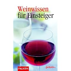 Weinwissen f�r Einsteiger.