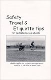Safety Travel & Etiquette tips...for pedestrians on wheels