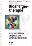 Bioenergietherapie: Die bioenergetische Ganzheitsmedizin