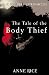 The Tale of the Body Thief (Vampire Chronicles)