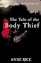 The Tale Of The Body Thief: The Vampire Chronicles