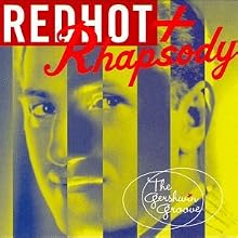 Red Hot + Rhapsody: The Gershwin Groove