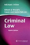 Elliott and Wood s Cases and Materials on Criminal Law