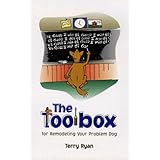 The Toolbox for Remodeling Your Problem Dog
