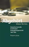 Abgehört. Deutsche Generäle in britischer Kriegsgefangenschaft 1942-1945