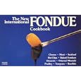 The New International Fondue Cookbook
