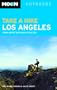 Moon Take a Hike Los Angeles: Hikes Within Two Hours of the City (Moon Outdoors)