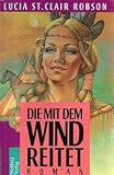 Lucia St. Clair Robson: Die mit dem Wind reitet