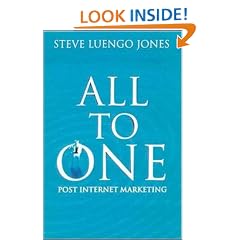 All-To-One: The Winning Model for Marketing in the Post Internet Economy