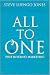 All-To-One: The Winning Model for Marketing in the Post Internet Economy