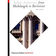 Italian Architecture: From Michelangelo to Borromini (World of Art)
