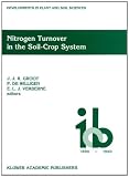 Nitrogen turnover in the soil-crop system : modelling of biological transformations, transport of nitrogen and nitrogen use efficiency