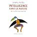 L'intelligence dans la nature : En qu�te du savoir