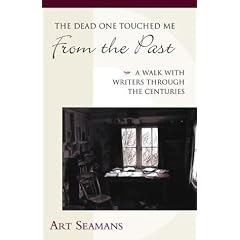 The Dead One Touched Me from the Past: A Walk with Writers through the Centuries
