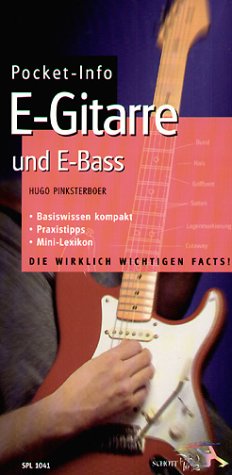 Schott Pocket-Info, E-Gitarre und E-Bass: Praktisch, klar und aktuell. Das ideale Nachschlagewerk f&uuml;r Anf&auml;nger und fortgeschrittenen Gitarristen u ...