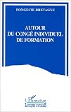 Autour du congé individuel de formation: Projet individuel et promotion sociale