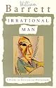Irrational Man: A Study in Existential Philosophy