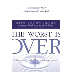 The Worst is Over: What to Say When Every Moment Counts