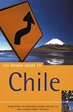 The Rough Guide to Chile