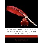 John and Sebastian Cabot: Biographical Notice, with Documents by Francesco Tarducci
