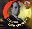 From Gershwin's Time: The Original Sounds Of George Gershwin 1920-1945