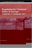 Regulation for Chemical Safety in Europe: Analysis, Comment and Criticism (Environment & Policy)