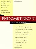 The Endometriosis Sourcebook: The Definitive Guide to Current Treatment Options, the Latest Research, Common Myths About the Disease and Coping Strategies - Both Physical and Emotional (Sourcebooks)