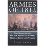 Armies of 1812: The Grande Armee and the Armies of Austria, Prussia, Russia and Turkey