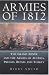 Armies of 1812: The Grande Armee and the Armies of Austria, Prussia, Russia and Turkey