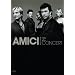 Amici Forever: In Concert