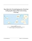 Review Icon Group International, Inc.  / The 2006-2011 World Outlook for Web-Fed Lithographic Direct Mail Advertising Printing