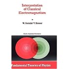 Click here to buy Interpretation of Classical Electromagnetism (Fundamental Theories of Physics) by  G. Rosser.