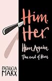 Him Her Him Again the End of Him
