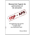Manuel de l'agent de pr�vention et de s�curit� cqp aps