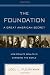 The Foundation: A Great American Secret; How Private Wealth is Changing the World Image of The Foundation: A Great American Secret; How Private Wealth is Changing the World
